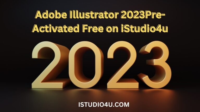 Adobe Illustrator 2023Pre-Activated Free on iStudio4u