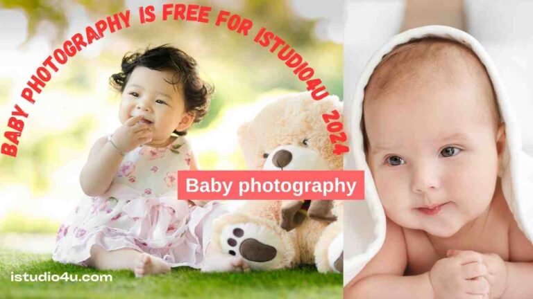Baby photography is free for Istudio4U 2024